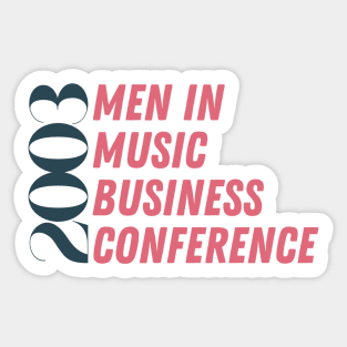 Men In Music Business Conference 2003 Sticker